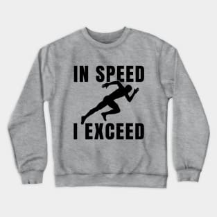 Mens Sprinter In Speed I Exceed Athlete Gift Crewneck Sweatshirt